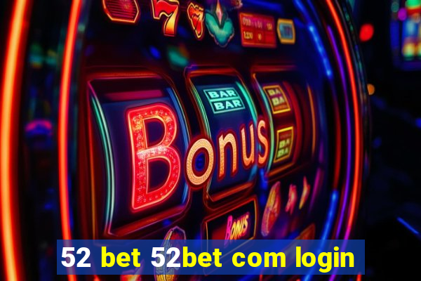 52 bet 52bet com login